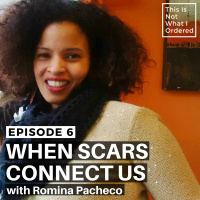 06: When Scars Connect Us with Romina Pacheco