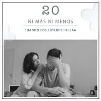 20: Cuando los líderes fallan