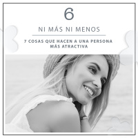 6: 7 cosas que hacen a una persona más atractiva