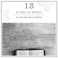 13: El suicidio en la Biblia