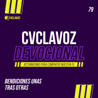 79: Bendiciones, unas tras otras