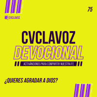 75: ¿Quieres agradar a Dios?