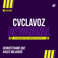 49: Demuéstrame que haces milagros