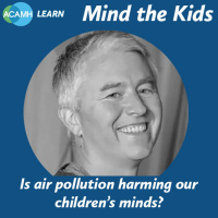 S3 Ep2: Mind the Kids - Is air pollution harming our children’s minds?