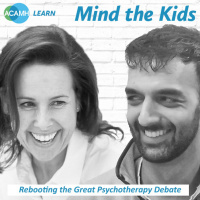 S4 Ep1: Mind the Kids - Rebooting the Great Psychotherapy Debate