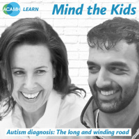 2: Mind the Kids - Autism diagnosis: The long and winding road