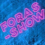 Foras Show Podcast