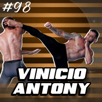 98 - Artes Marciais, Inteligência Emocional e UFC - VINICIO ANTONY