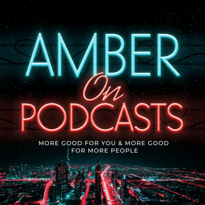 Amber On Podcasts