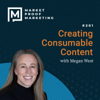 Ep 201: Creating Consumable Content with Megan West