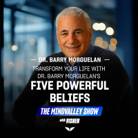 The Real-Life Dr. Strange: Transform Your Life with Dr. Barry Morguelans Five Powerful Beliefs | Ep 46