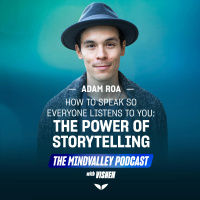 How to Speak So Everyone Listens to You: The Power of Storytelling | Ep60
