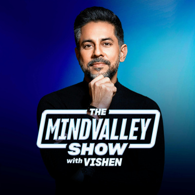 The Mindvalley Podcast With Vishen Lakhiani