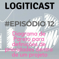 # Episodio 12: Diagrama de Pareto para definições de prioridades dentro de um projeto