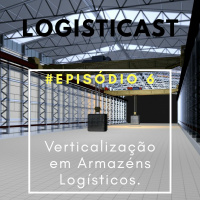 #Episodio 6: Verticalização em armazéns Logísticos - Escolhendo o modelo melhor e mais vantajoso