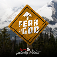 Fear of God vs Burn Out // Coach  Joe Leadership Podcast feat. Mike Thornton