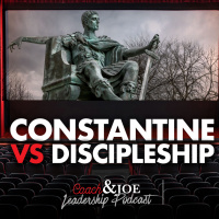 Constantine vs Discipleship // Coach  Joe Leadership Podcast feat. Annwen Stone