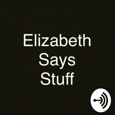 Elizabeth Says Stuff