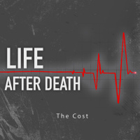 Life After Death | The Cost