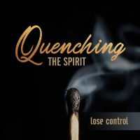 Quenching the Spirit | Lose Control