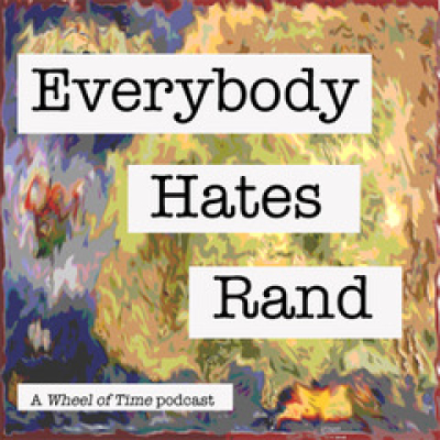 Everybody Hates Rand: A Wheel Of Time Podcast