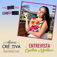 Episodio 014: Hablando con Cynthia Martinez de My Barely Famous Life - Influencia Creativa
