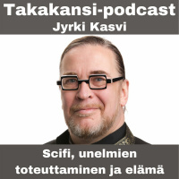 Jyrki Kasvi - Scifi, unelmien toteuttaminen ja elämä