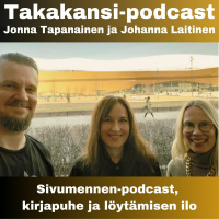 Jonna Tapanainen ja Johanna Laitinen - Sivumennen-podcast, kirjapuhe ja löytämisen ilo