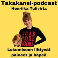 Henriika Tulivirta - Lukemiseen liittyvät paineet ja häpeä