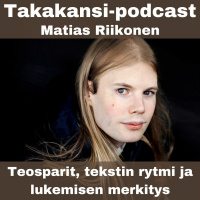 Matias Riikonen - Teosparit, tekstin rytmi ja lukemisen merkitys