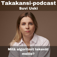 Suvi Uski - Mitä algoritmit tekevät meille?