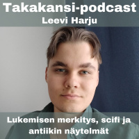 Leevi Harju - Lukemisen merkitys, scifi ja antiikin näytelmät