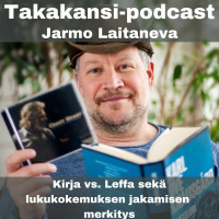Jarmo Laitaneva - Kirja vs. Leffa sekä lukukokemuksen jakamisen merkitys