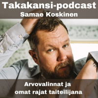 Samae Koskinen - Arvovalinnat ja omat rajat taiteilijana