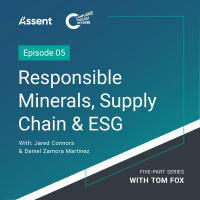 Supply Chain and ESG – What You Need to Know: Episode 5 - Responsible Minerals, Supply Chain and ESG with Jared Connors and Daniel Zamora