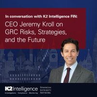 In Conversation with K2 Intelligence FIN: Jeremy Kroll on GRC Risks, Strategies, and the Future - Part 2: GRC at Work