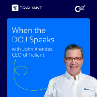 Compliance Insights from Traliant: Episode 2-John Arendes on What the DOJ Wants
