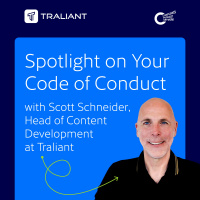 Compliance Insights from Traliant: Episode 4-Scott Schneider, Spotlight on Your Code of Conduct