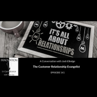 The Customer Relationship Evangelist with Josh Elledge