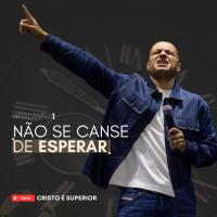 20241124- Pr Felipe Parente - Não se Canse de Esperar