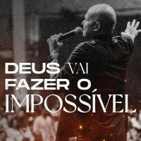 20230108 Deus Vai Fazer O Impossivel - Pr Felipe Parente