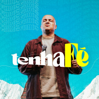 20240128 Pr Felipe Parente - Tenha Fé