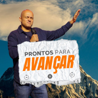 20240818 Prontos para Avançar - Pr Felipe Parente