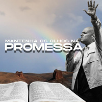 20221009 Mantenha Os Olhos Na Promessa - Felipe Parente