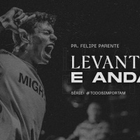 20220918 Levanta e Anda - Felipe Parente