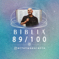 Bíblia em 100 dias (89/100)