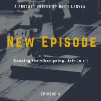 Britt LaShea Speaks - Season 4 Episode 4
