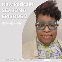Britt LaShea Speaks - Season 6 Episode 2