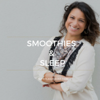 Smoothies amp Sleep