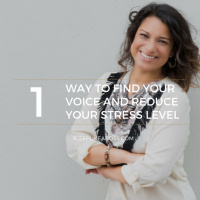 1 way to find your voice and reduce your stress level